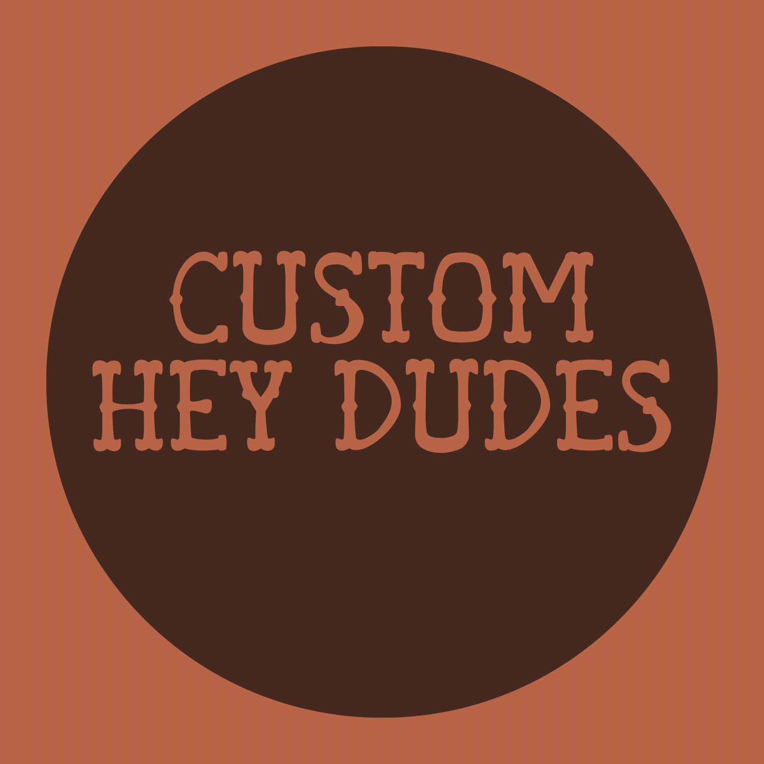 Custom Hey Dudes